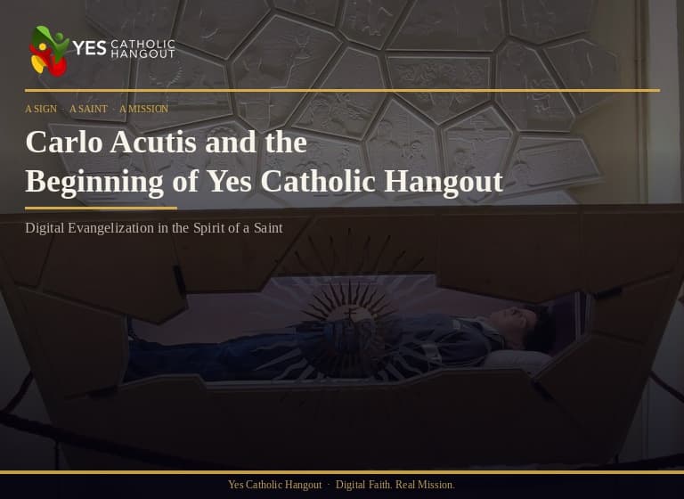 A Sign, A Saint, and a Mission: Carlo Acutis and the Beginning of Yes Catholic Hangout